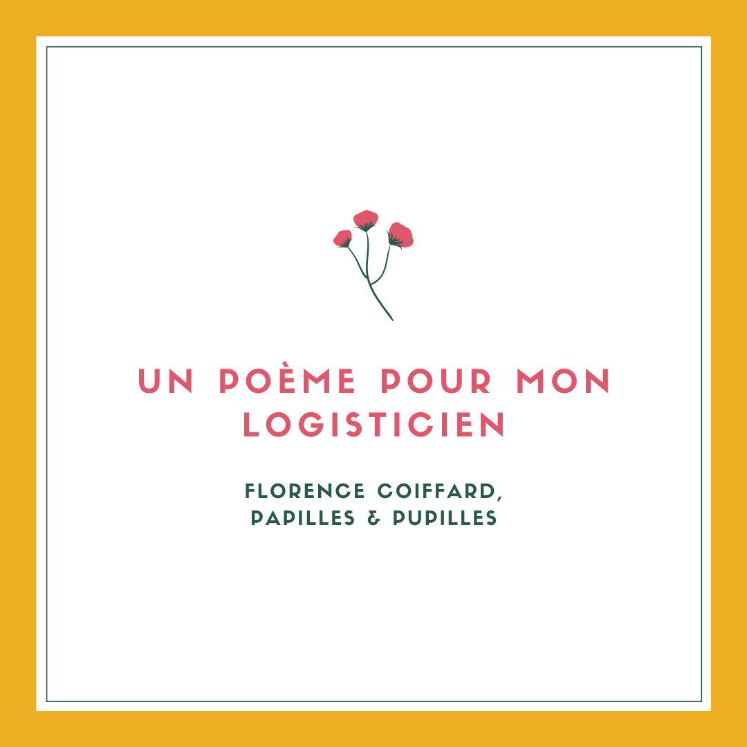 Un poème pour mon logisticien
